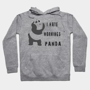 i hate mornings,panda,cute panda Hoodie